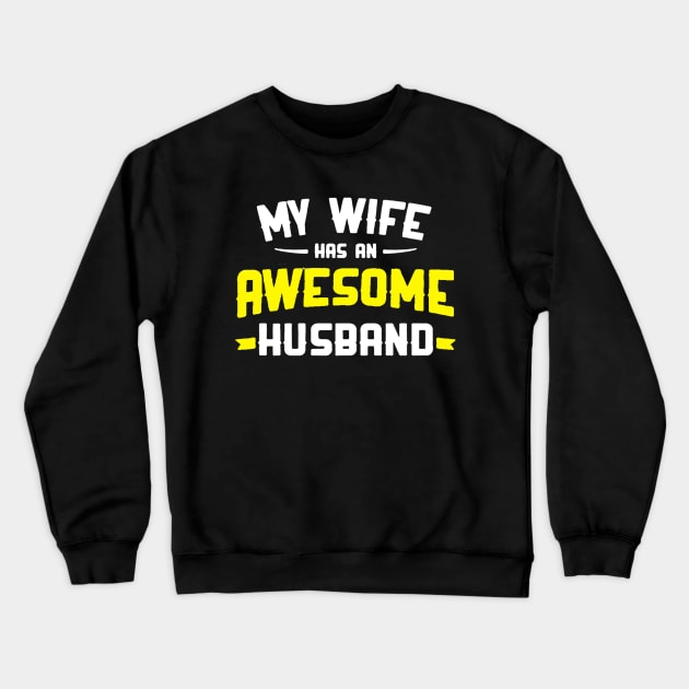 my wife has an awesome husband Crewneck Sweatshirt by hanespace